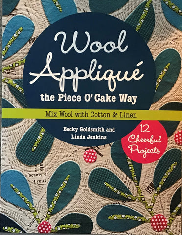 Wool Applique the Piece O'Cake Way
